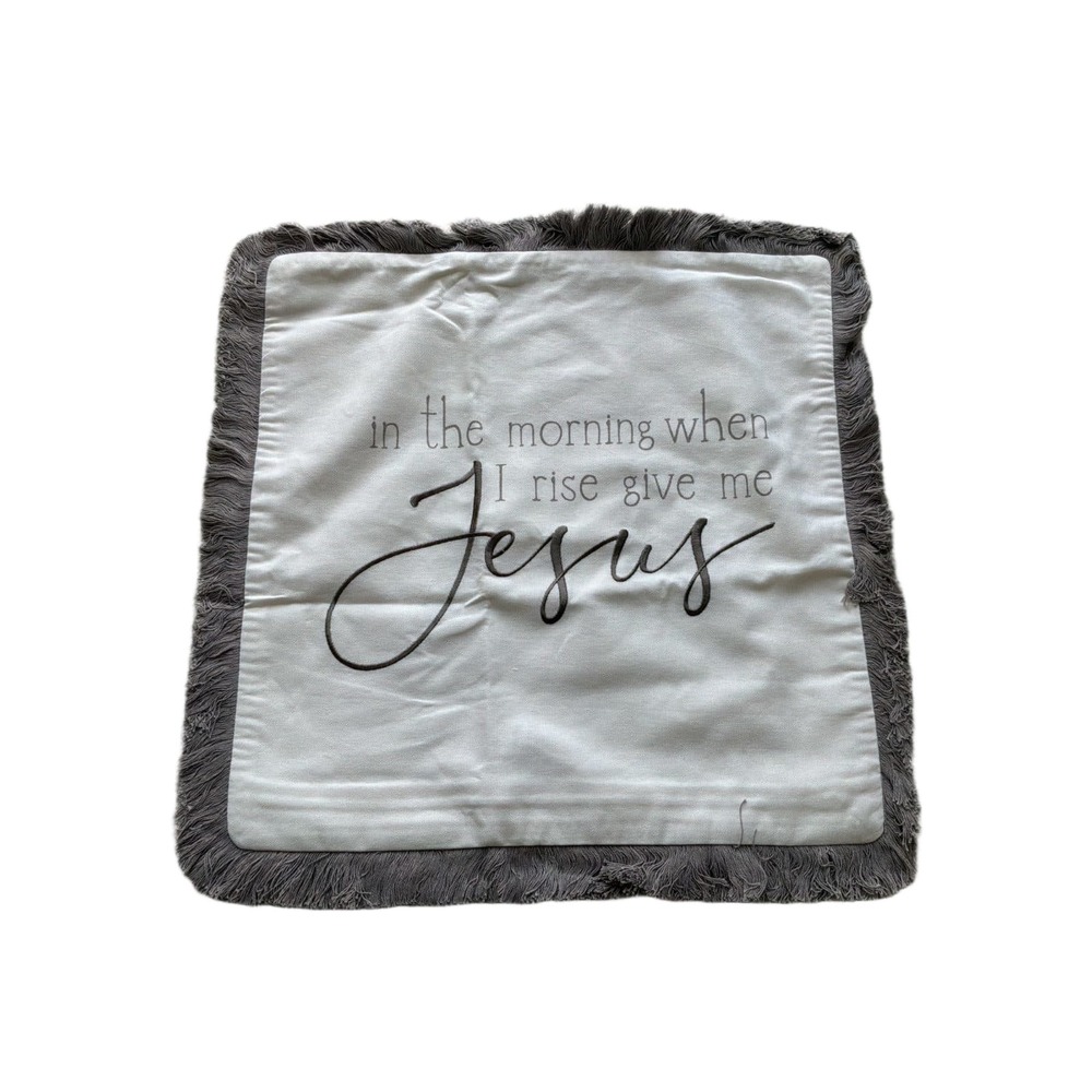 Love in Faith Give Me Jesus Pillow Cover Cream Gray Fringe Cotton Christian Deco